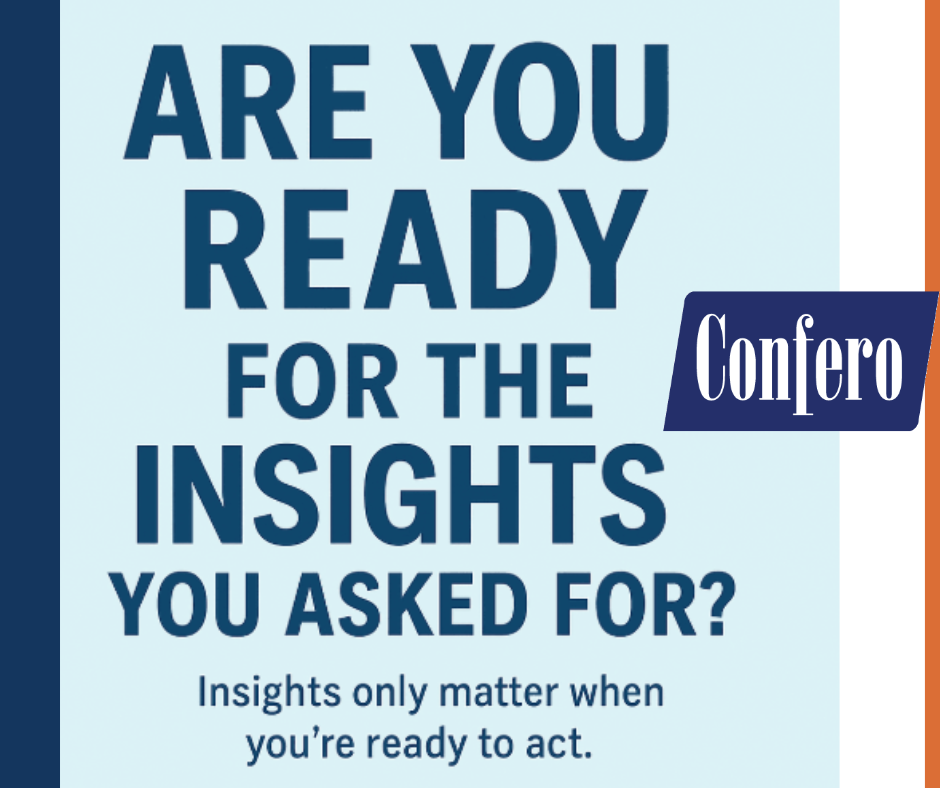 Are You Ready for the Insights You Asked For?