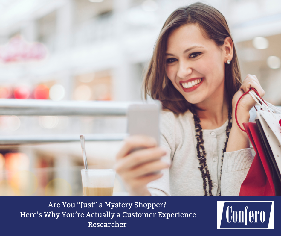 Are You “Just” a Mystery Shopper? Here’s Why You’re Actually a Customer Experience Researcher